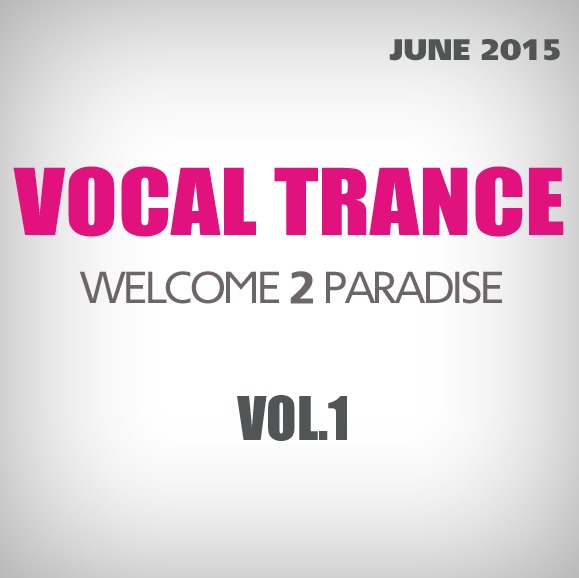 Vocal Trance: Welcome to Paradise. Compiled by Sasha D