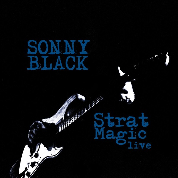 Sonny Black &Jamie Mckivitt - Strat Magic LiveLive in Concert (2021)